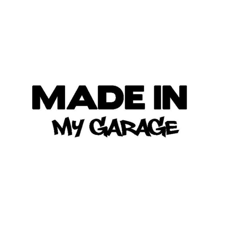 Made in My Garage car decal sticker, black 'Made in' and 'My Garage' lettering