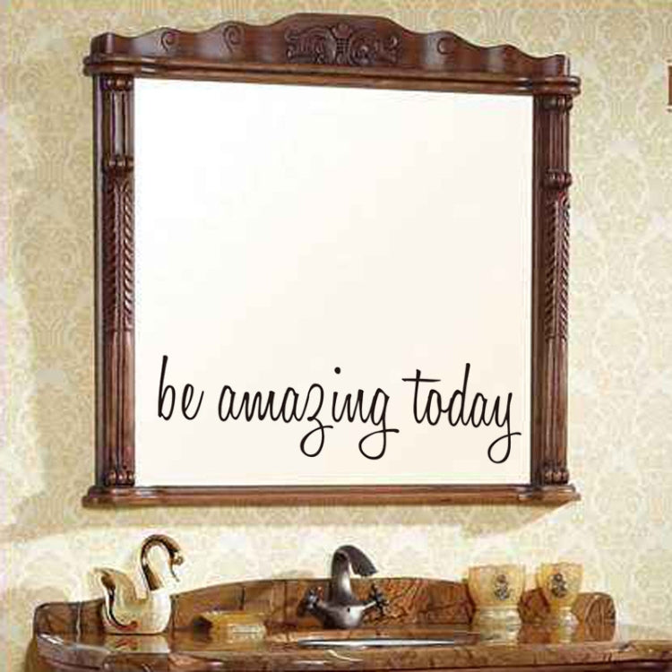 Removable wall sticker with "be amazing today" script, applied to mirror